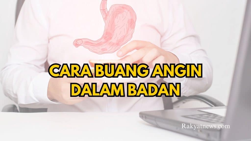 Cara Buang Angin Dalam Badan Info Rakyat