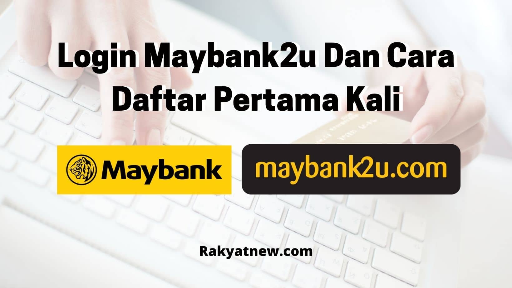 Login maybank2u dan cara daftar pertama kali