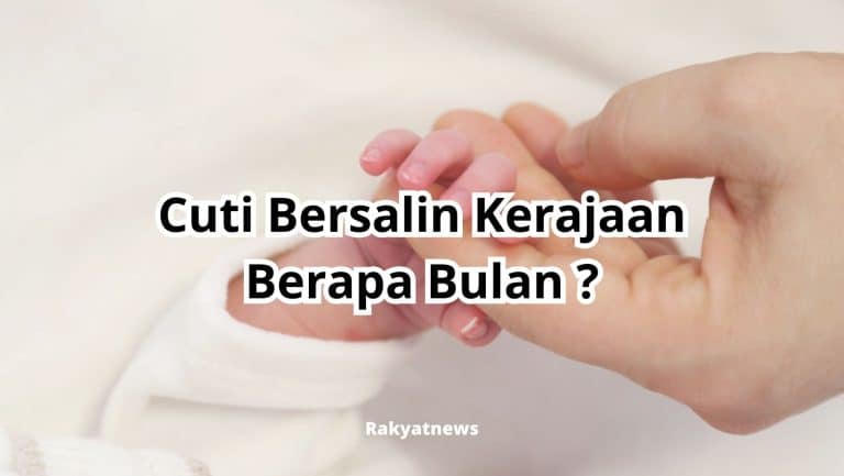 Cuti Bersalin Kerajaan Berapa bulan?