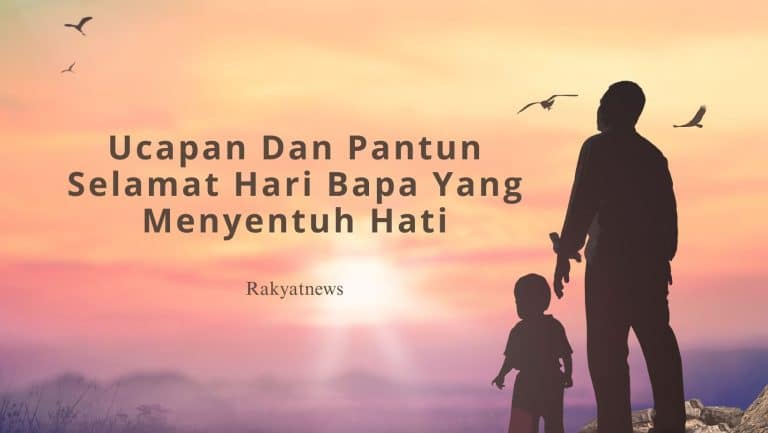 Ucapan dan Pantun Selamat Hari Bapa