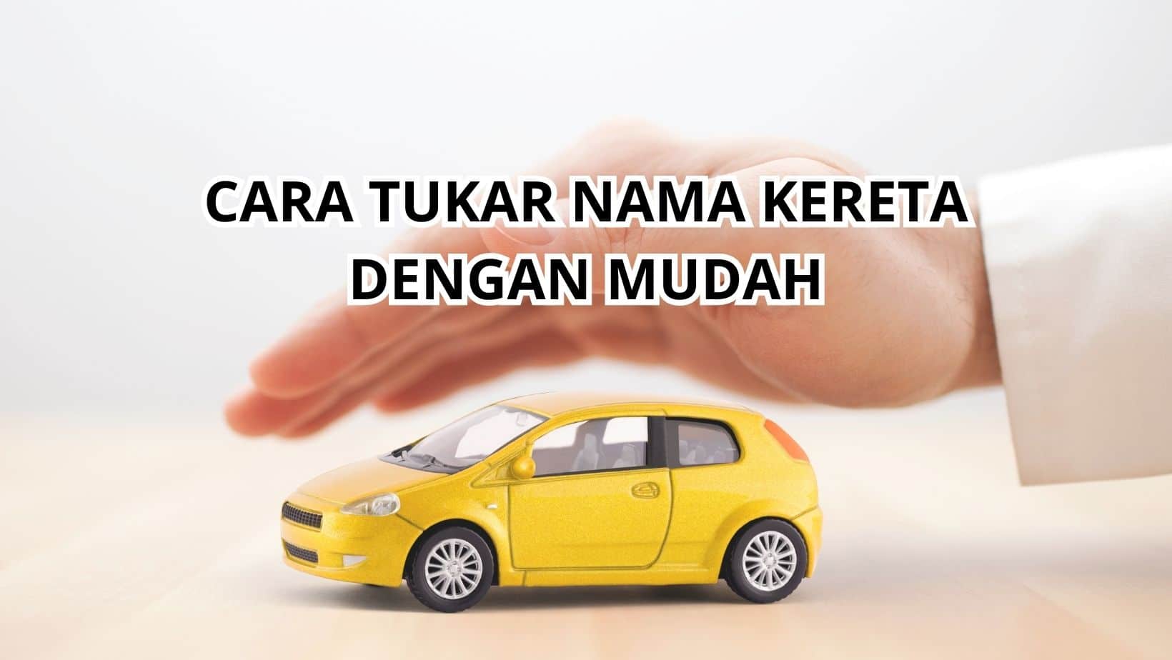 Cara Tukar Nama Kereta Dengan Mudah