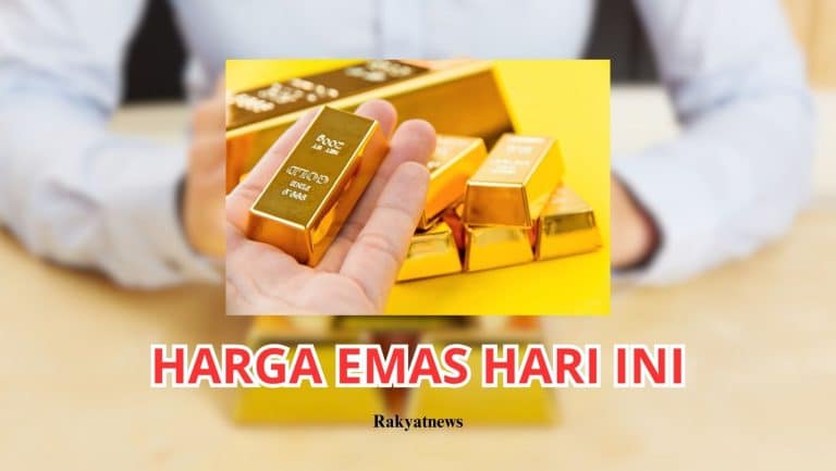 Harga Emas Hari Ini : Perkiraan Terkini