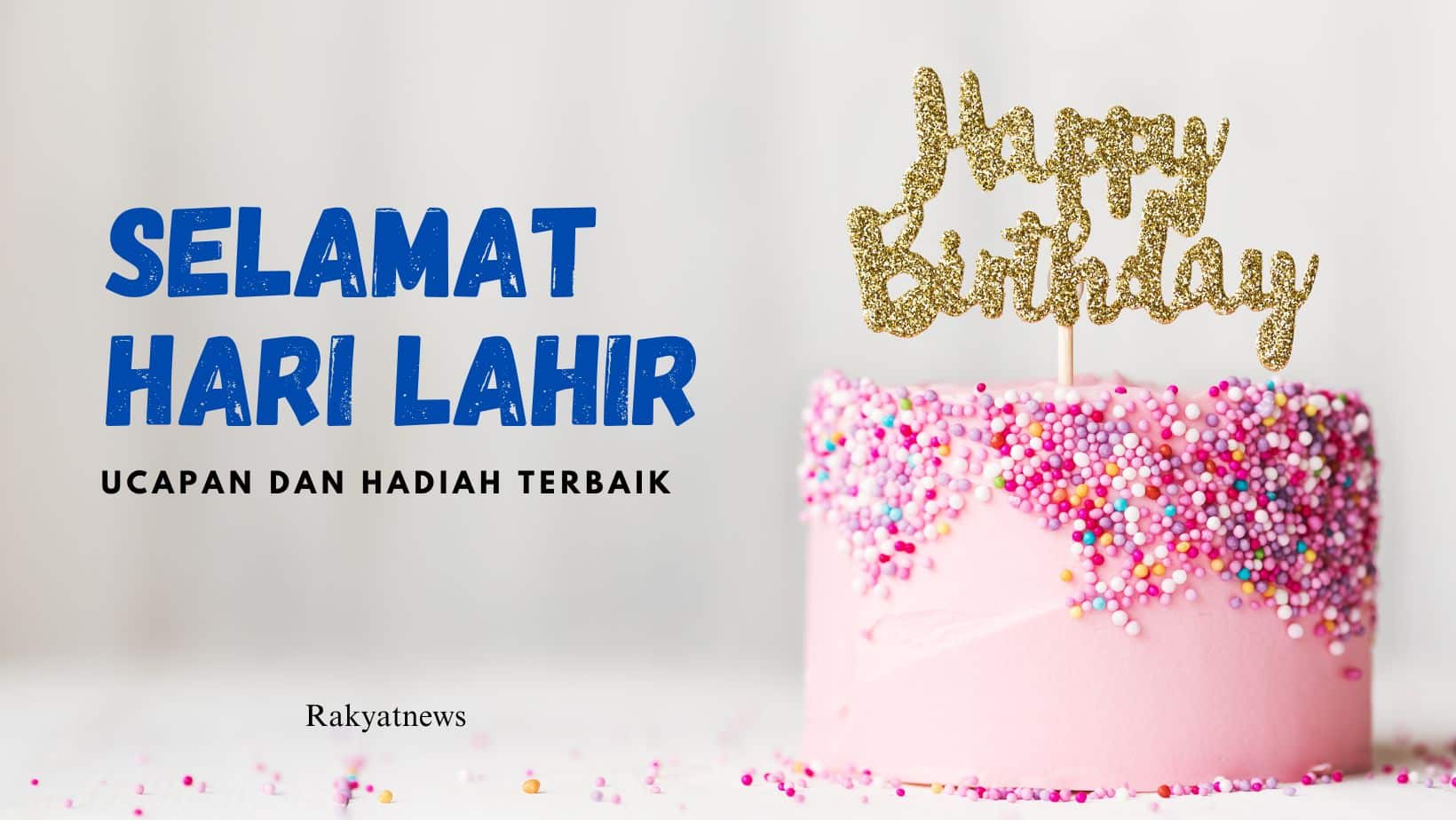 Selamat Hari Lahir Ucapan Dan Hadiah Terbaik Info Rakyat