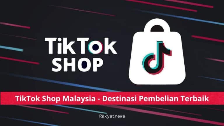 TikTok Shop Malaysia - Destinasi Pembelian Terbaik
