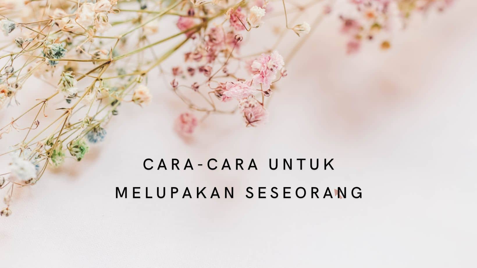 cara-cara untuk melupakan seseorang