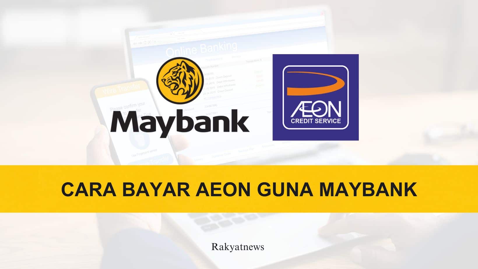 Cara Bayar Aeon Guna Maybank - Info Rakyat