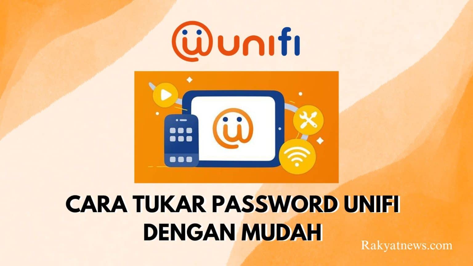 Cara Tukar Password Unifi Dengan Mudah - Info Rakyat