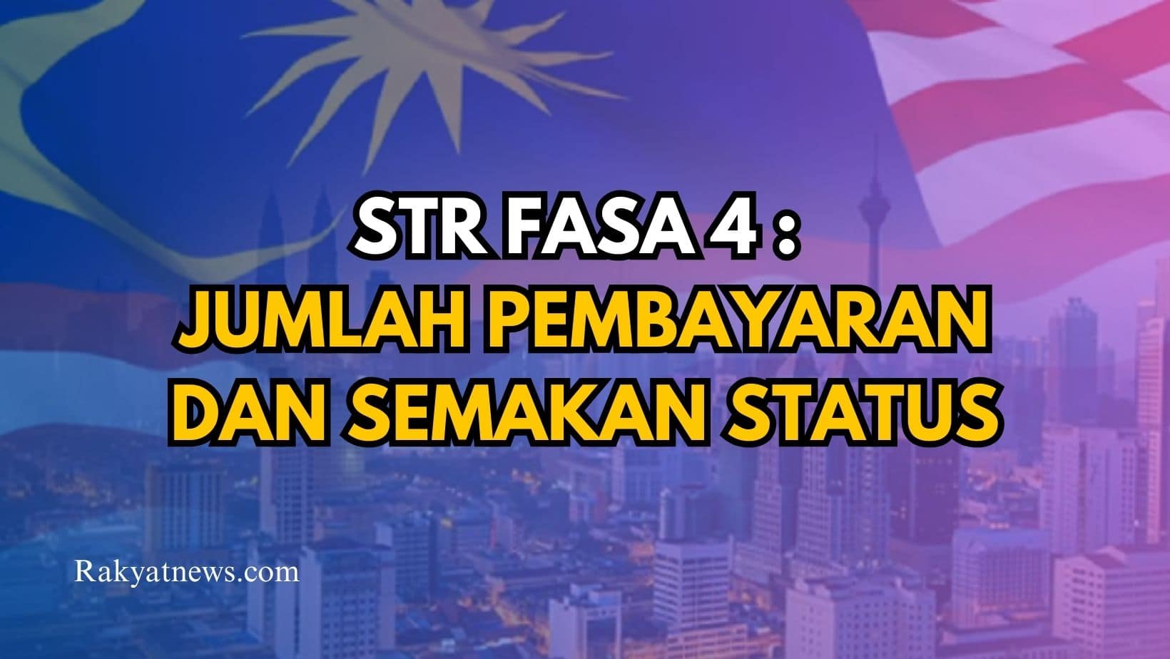 STR Fasa 4 : Jumlah Bayaran Dan Semakan Status