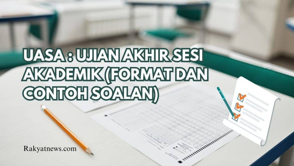 UASA : Ujian Akhir Sesi Akademik (Format Dan Contoh Soalan) - Info Rakyat